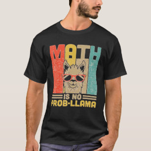 T-shirt Math n'est pas Prob Llama Math Enseignant Llama Te