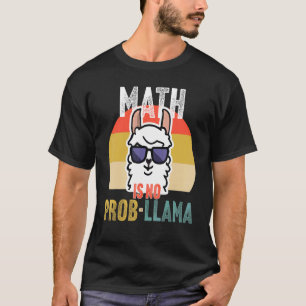 T-shirt Math n'est pas Prob Llama professeur de math
