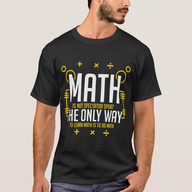 T-shirt Math N'Est Pas Spectateur Sport Drôle Mathématique (Devant)