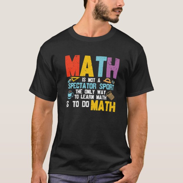 T-shirt Math N'Est Pas Un Spectateur Sport Math Enseignant (Devant)