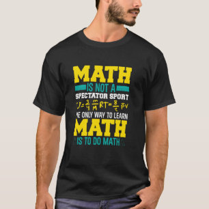 T-shirt Math N'Est Pas Un Spectateur Sport Mathématiques M
