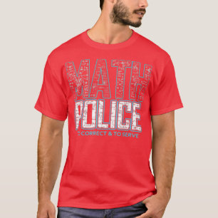 T-shirt Math Police Correction Et Serve Math Enseignant Ca