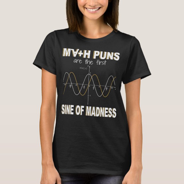 T-shirt Math Puns Sont La Première Sine De Folie Math (Devant)
