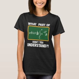 T-shirt Math Quelle partie de l'équation ne comprends-tu