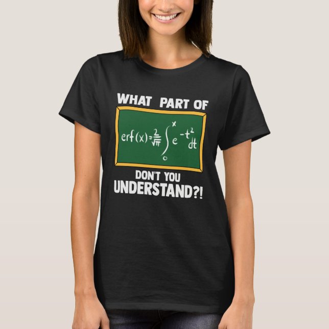 T-shirt Math  Quelle partie de l'équation ne comprends-tu  (Devant)