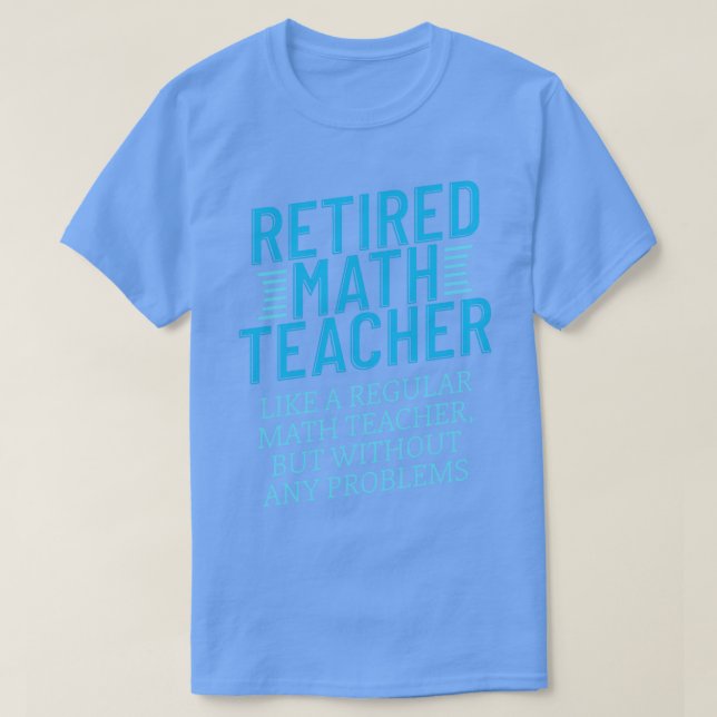 T-shirt Math Retraité Enseignant Cadeau Drôle Retraite Mat (Design devant)