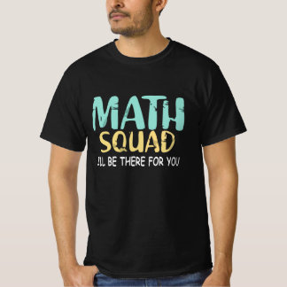 T-shirt Math Shirt Funny Mathematician Math Squad