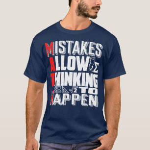 T-shirt Math Teacher Math Teacher Mistakes Allow Thinking