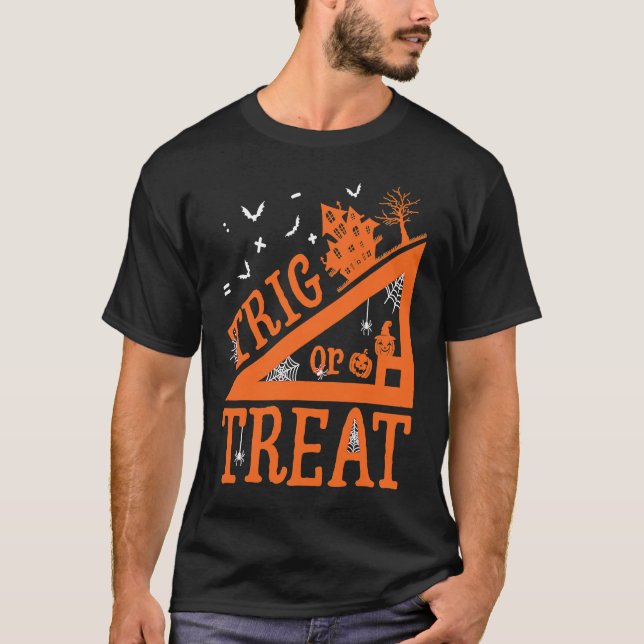 T-shirt Math Teacher Trig Or Treat School Life Halloween P (Devant)