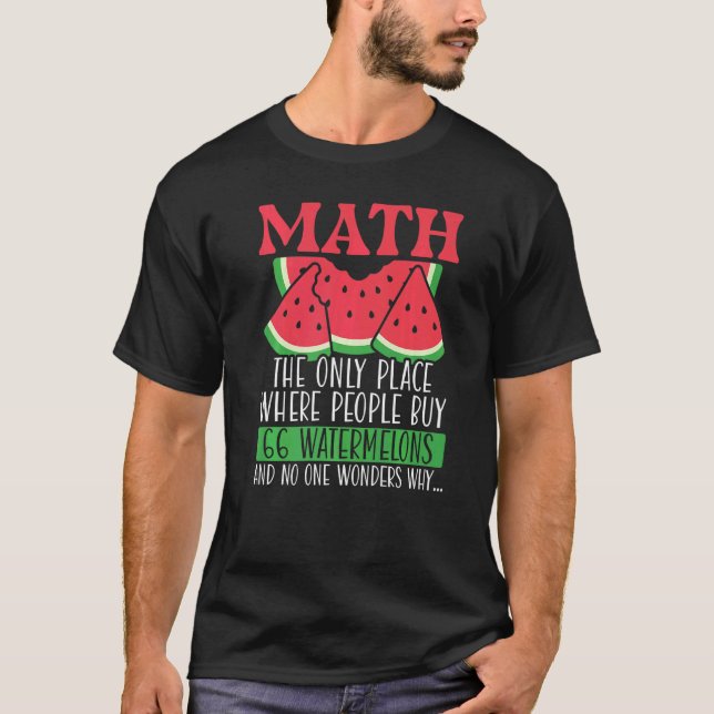 T-shirt Math The Only Place Where People Buy 66 Watermelon (Devant)