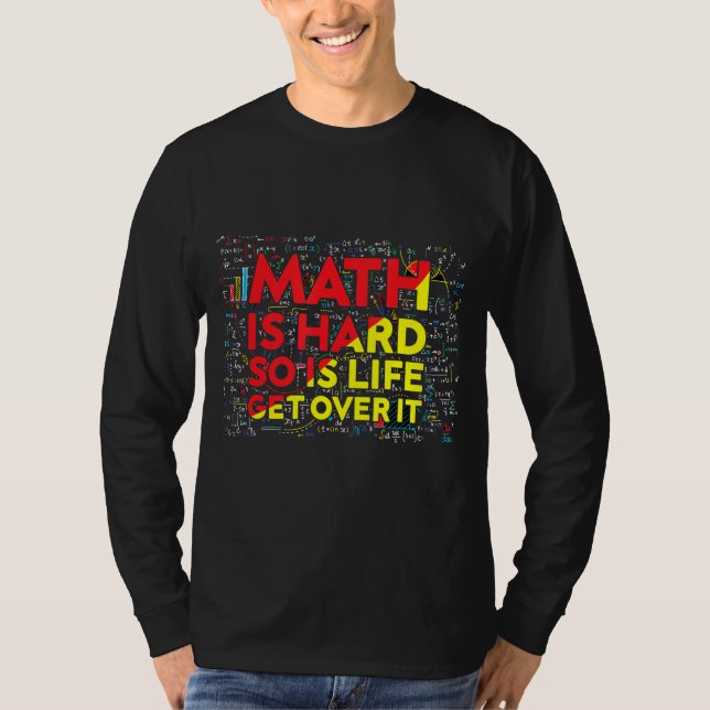 T-shirt Mathématicien Mathématiques est dur Math Enseignan (Devant)