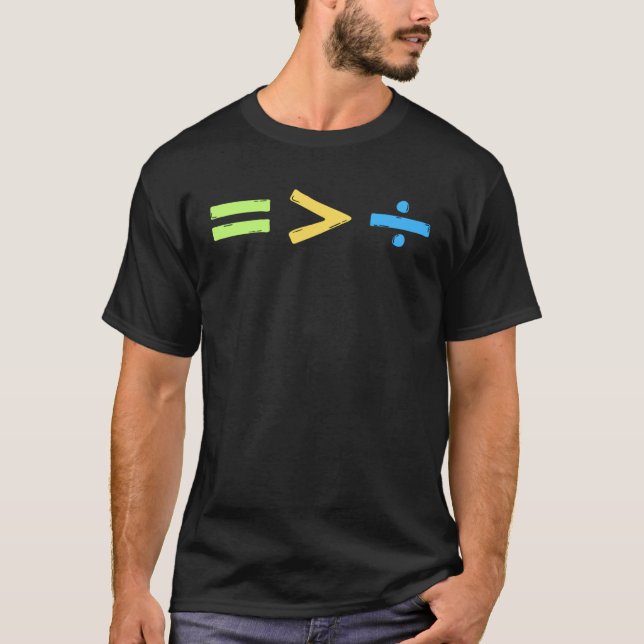 T-shirt Mathematics Equality is Greater Than Division Math (Devant)