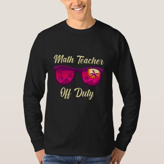 T-shirt Mathematics Teacher off duty vacation Math teacher (Devant)