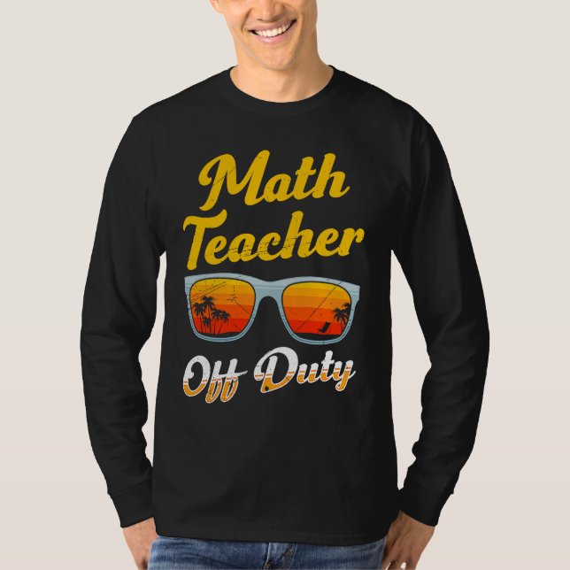 T-shirt Mathematics Teacher off duty vacation Math teacher (Devant)