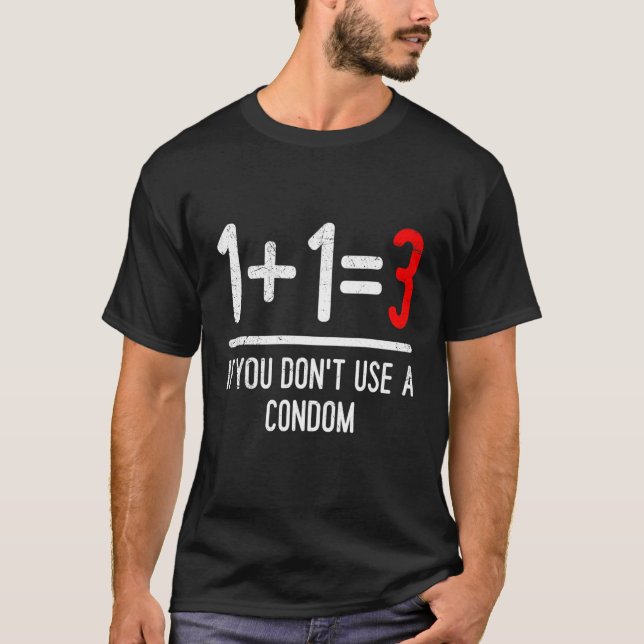 T-shirt Mathématiques 1+13si vous n'utilisez pas de condom (Devant)