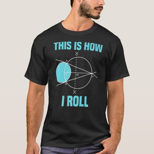 T-shirt Mathématiques Géométrie C'Est Comme Ça Que Je Roul (Devant)