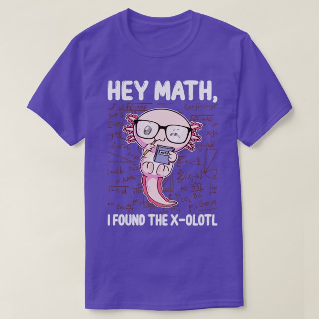 T-shirt Maths drôle Axolotl Mathématiques Hey Math J'Ai Tr (Design devant)