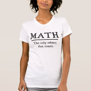T-shirt Maths le seul sujet qui compte