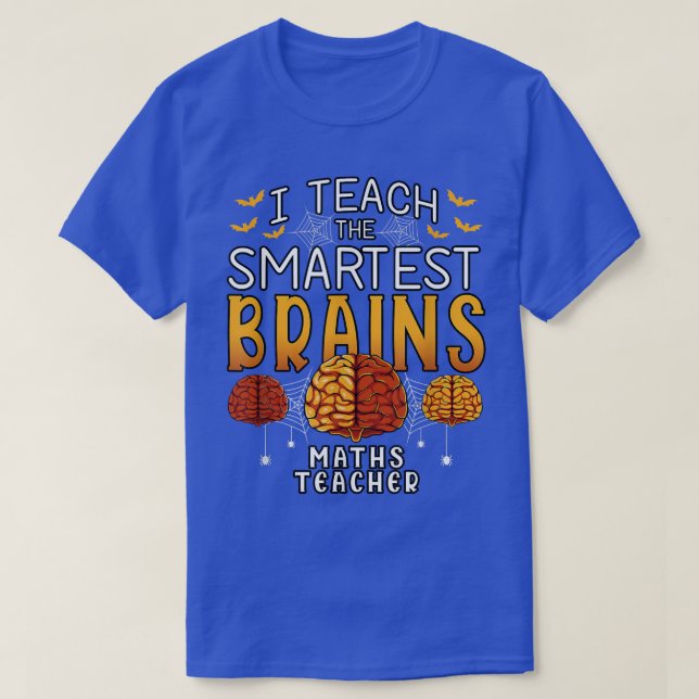 T-shirt Maths Teacher Halloween I Teach the Smartest Brain (Design devant)