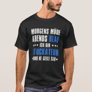 T-shirt Matin fatigué Soirée Bleu Ich bin Stuckateur