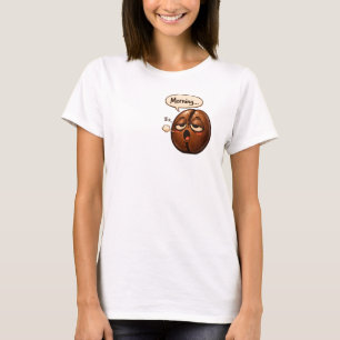 T-shirt Matin, femme drôle et sympathique grain de café en