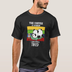 T-shirt Matin grincheux avec le texte Le café est cassé