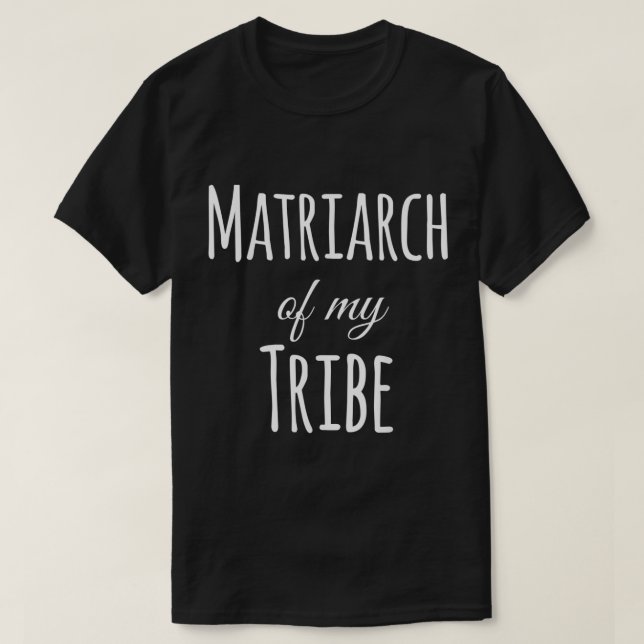 T-shirt Matriarche De Ma Tribu T Shirt (Design devant)