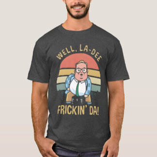 T-shirt Matt Foley Eh bien LaDee Frickin Da famille Vintag