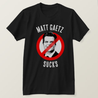 T-shirt Matt Gaetz Sucks