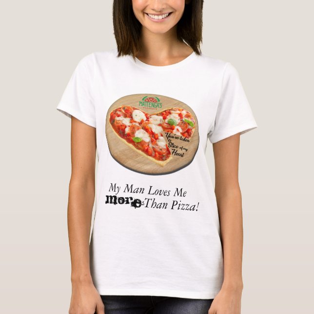 T-shirt Mattenga, tu as pris une part de ma pizza de coeur (Devant)