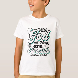 T-shirt Matthieu 19:26 Avec Dieu Toutes Les Choses Sont Po