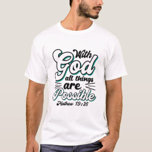 T-shirt Matthieu 19:26 Avec Dieu Toutes Les Choses Sont Po