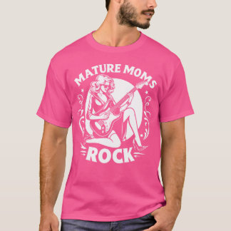 T-shirt Mature Moms Rock friends
