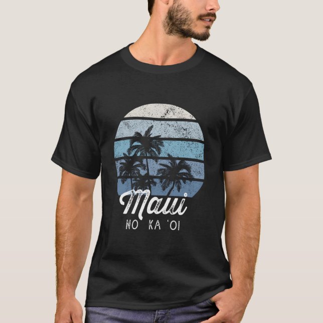 T-shirt Maui No Ka Oi Hawaiian Dit : (Devant)
