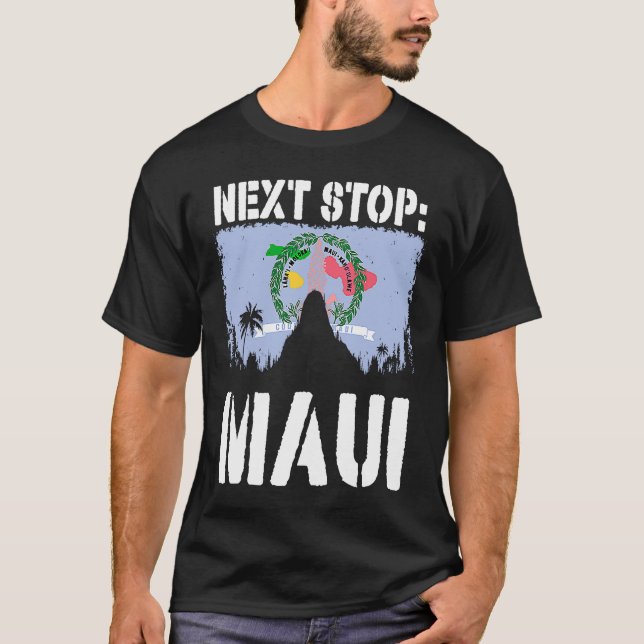 T-shirt Maui Summer Vacation Trip Next Stop Vacay Vibes So (Devant)