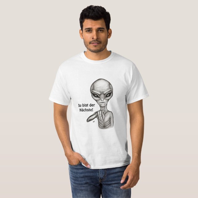 T-shirt Mauvais Alien, Du bist der Nächste ! (Devant entier)