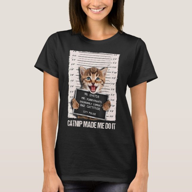 T-shirt Mauvais Chat Prison Prison Capture M'A Fait Le Fai (Devant)