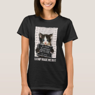 T-shirt Mauvais Chat Prison Prison Capture M'A Fait Le Fai