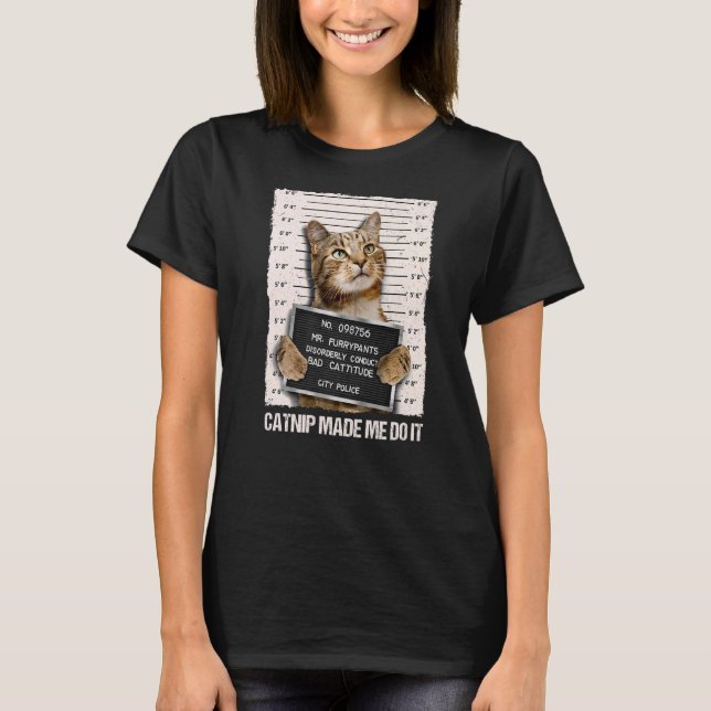 T-shirt Mauvais Chat Prison Prison Capture M'A Fait Le Fai (Devant)
