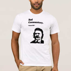 T-shirt Mauvais commentaire : NietzsCHE !