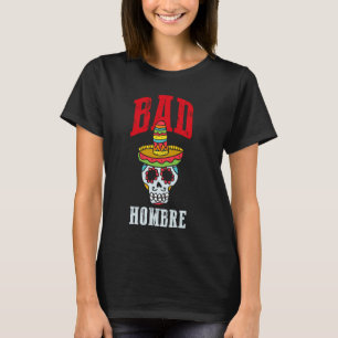 T-shirt Mauvais Hombre Cinco De Mayo Sugar Crâne Mexicaine