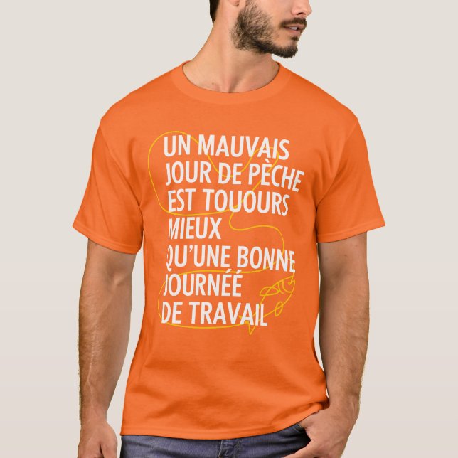 T-shirt Mauvais jour de pêche toujours mieux que travail (Devant)