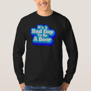 T-shirt Mauvais Jour Pour Être Une Bière Minimaliste Année