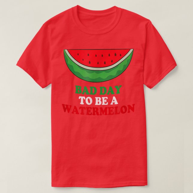 T-shirt Mauvais Jour Pour Être Une Pastèque  (Design devant)