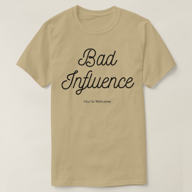 T-shirt Mauvaise influence conception drôle mauvais cadeau (Design devant)