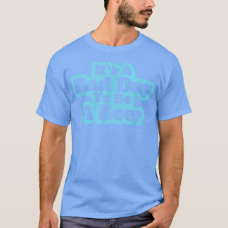 T-shirt Mauvaise journée pour être une bière Drôle Minimal