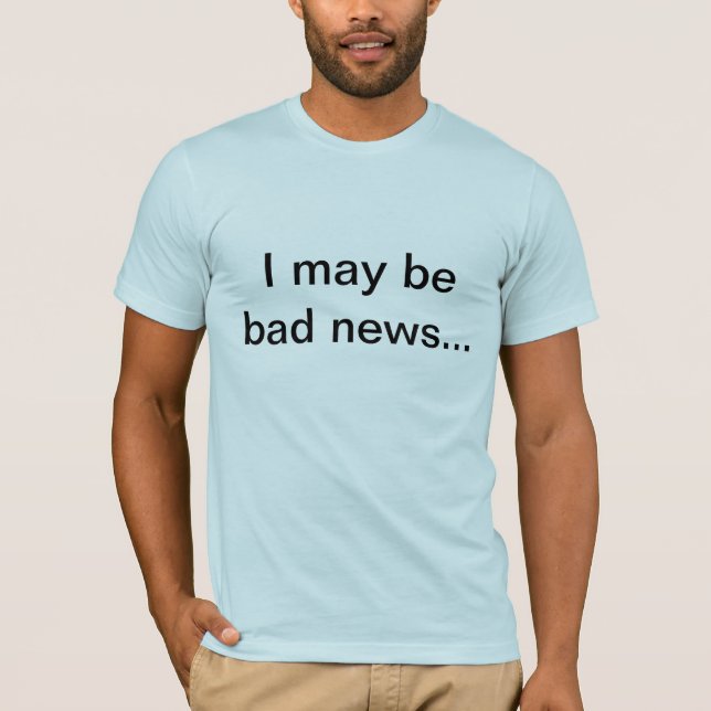 T-shirt Mauvaise nouvelle (Devant)