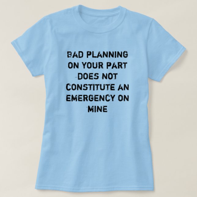T-shirt mauvaise planification (Design devant)