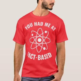 T-shirt M'avait-je eu à FactBased Funny Science Geek 1