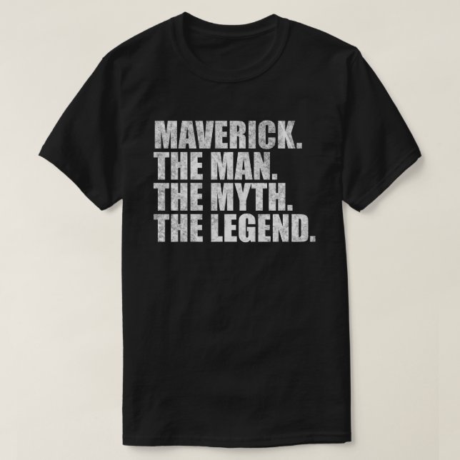 T-shirt Maverick name,Maverick The Man The Myth The Legend (Design devant)